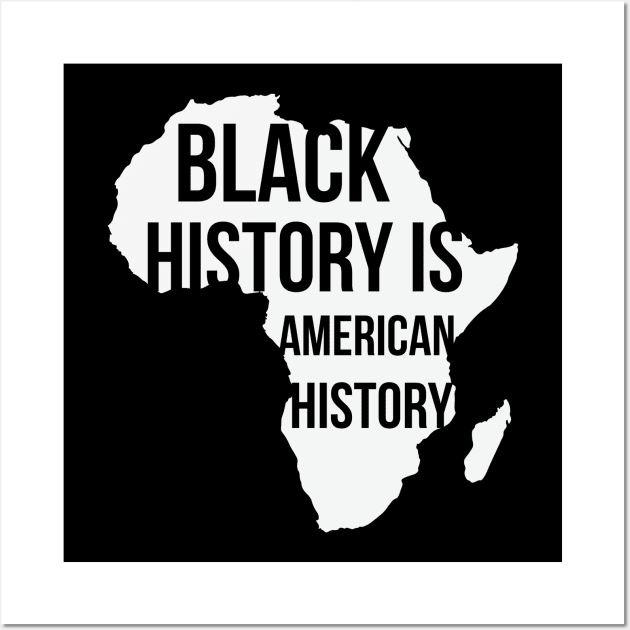 Black History Is American History, Black History Month, Black Lives Matter, African American History Wall Art by UrbanLifeApparel